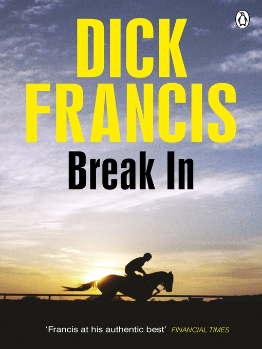 Title details for Break In by Dick Francis - Available